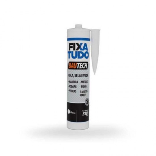 BAUTECH FIXA TUDO 310ML